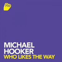 Michael Hooker - Who Likes The Way