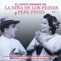 La Niña de los Peines y Pepe Pinto - El Cante Grande de la Niña de los Peines y Pepe Pinto Vol. 1