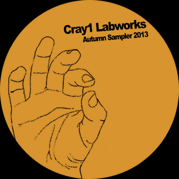 Various Artists - Cray1 Labworks Autumn Sampler 2013