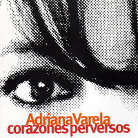 Adriana Varela - Corazones Perversos