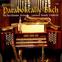 The Sax-Chamber Orchestra & Lawrence Gwozdz - Parabolically Bach