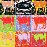 Bang Bang Machine - Technologica EP
