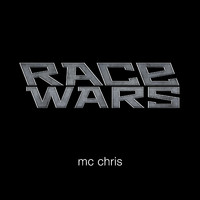 Mc Chris - Race Wars (Explicit)