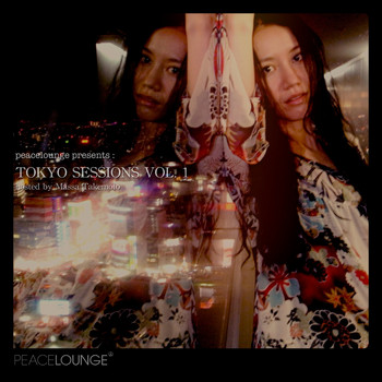 Massa Takemoto - Peacelounge Presents: Tokyo Sessions, Vol. 1 - Hosted By Massa Takemoto