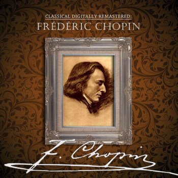 Various Artists - Classical Digitally Remastered: Frédéric Chopin