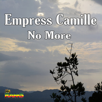 Empress Camille - No More