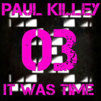 Paul Killey - It Was Time