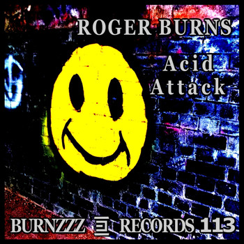 Roger Burns - Acid Attack
