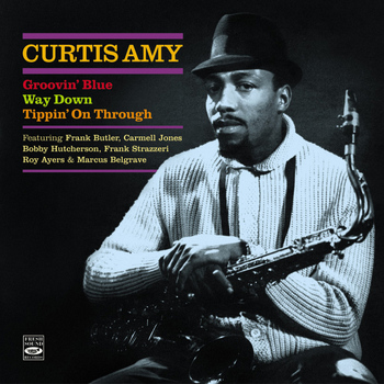 Curtis Amy - Curtis Amy. Groovin Blue / Way Down / Tippin' on Through"