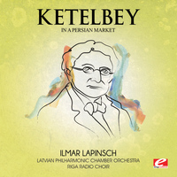 Albert Ketelbey - Ketelbey: In a Persian Market (Digitally Remastered)