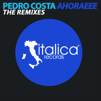 Pedro Costa - Ahoraeee (The Remixes)