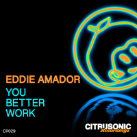 Eddie Amador - You Better Work