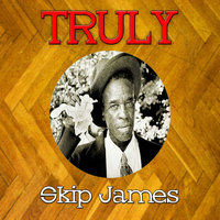Skip James - Truly Skip James