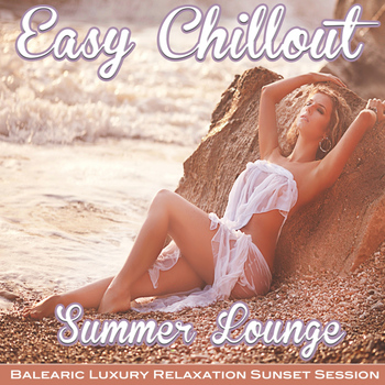Various Artists - Easy Chillout Summer Lounge - Balearic Luxury Relaxation Sunset Session del Mar