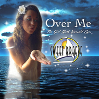 Sweet Breeze - Over Me (The Girl With the Emerald Eyes) - Single