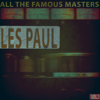 Les Paul - All the Famous Masters, Vol.1