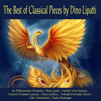 Dinu Lipatti, Philharmonia Orchestra, Herbert von Karajan - The Best of Classical Pieces By Dinu Lipatti