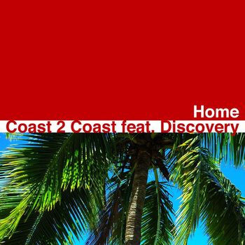 Coast 2 Coast feat. Discovery - Home