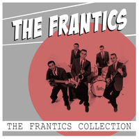 The Frantics - The Frantics Collection