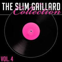 Slim Gaillard - The Slim Gaillard Collection, Vol. 4