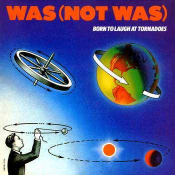 Was (Not Was) - Born to Laugh at Tornados