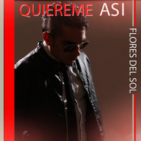Flores Del Sol - Quiereme Asi