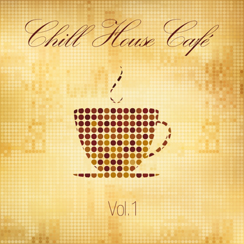 Various Artists - Chill House Café, Vol. 1