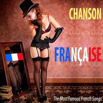 Various Artists - Chanson Française (The Most Famous French Songs)