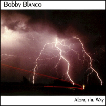 Bobby Blanco - Along the Way