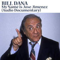 Bill Dana - My Name Is Jose Jimenez