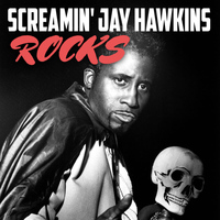 Screamin' Jay Hawkins - Screamin' Jay Hawkins Rocks