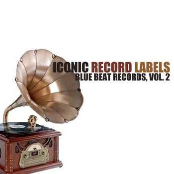 Various Artists - Iconic Record Labels: Blue Beat Records, Vol. 2