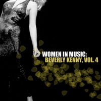 Beverly Kenney - Women in Music: Beverly Kenney, Vol. 4