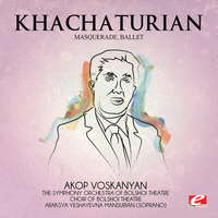 Aram Khachaturian - Khachaturian: Masquerade, Ballet (Digitally Remastered)