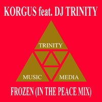 Korgus feat. DJ Trinity - Frozen (In the Peace Mix)