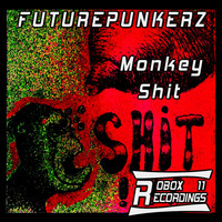 Future Punkerz - Monkey Shit (Explicit)