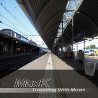 MaxK - Travelling With Music