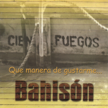 Bahisón - Qué Manera de Gustarme...