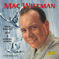 Mac Wiseman - Folk Ballads, Hits and Gospel Hymns - 4 Stereo Lps