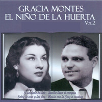 Gracia Montes y El Niño de la Huerta - Gracia Montes y el Niño de la Huerta Vol. 2: Homenaje a Lora del Rio