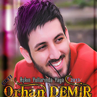 Orhan Demir - Aşkın Yollarında Yaya