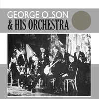 George Olson - George Olson & His Orchestra