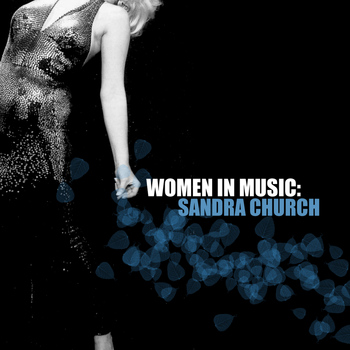 Sandra Church - Women in Music: Sandra Church