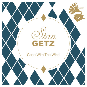 Stan Getz - Gone With the Wind