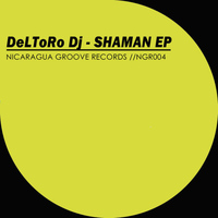 DeLToRo Dj - Shaman EP