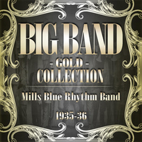 Mills Blue Rhythm Band - Big Band Gold Collection (Mills Blue Rhythm Band 1935-36)