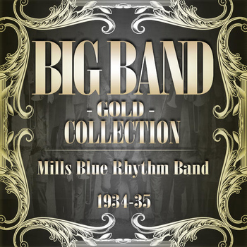 Mills Blue Rhythm Band - Big Band Gold Collection (Mills Blue Rhythm Band 1934-35)