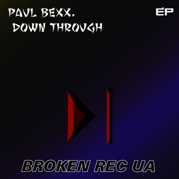 Paul Bexx. - Down Through