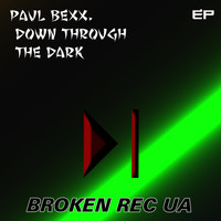 Paul Bexx. - Down Through the Dark