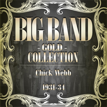 Chick Webb - Big Band Gold Collection (Chick Webb1931-34)